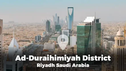 A Guide to Ad-Duraihimiyah District, Riyadh, Saudi Arabia  