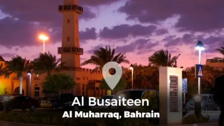 A Guide to Al Busaiteen in Al Muharraq, Bahrain