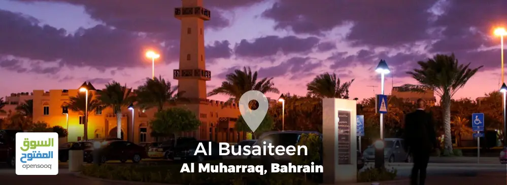 A Guide to Al Busaiteen in Al Muharraq, Bahrain