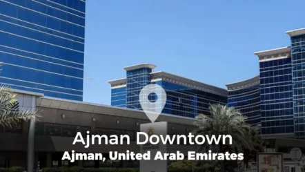 A Guide to the Downtown Ajman, UAE